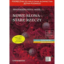Nowe słowa, stare rzeczy. Podręcznik do nauczania słownictwa języka polskiego