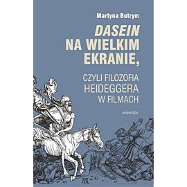 Dasein na wielkim ekranie, czyli filozofia Martina Heideggera w filmach