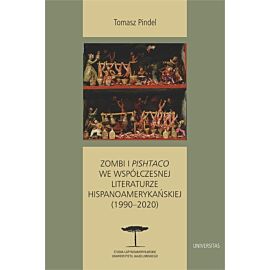 Zombi i pishtaco we współczesnej literaturze hispanoamerykańskiej (1990–2020)