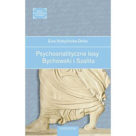 Psychoanalityczne losy. Bychowski i Szalita