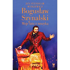 Bogusław Szynalski. Moje lata z muzyką