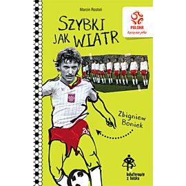 PZPN. Bohaterowie z boiska. Zbigniew Boniek. Szybki jak wiatr