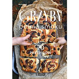 Grzyby. Pełnia smaku. 70 przepisów