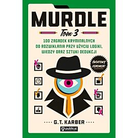 Murdle. 100 zagadek kryminalnych do rozwikłania przy użyciu logiki, wiedzy oraz sztuki dedukcji. Tom 3