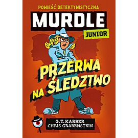 Murdle Junior. Przerwa na śledztwo. Powieść detektywistyczna