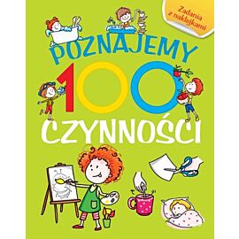 Poznajemy 100 czynności. Książka z naklejkami