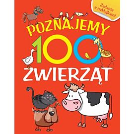 Poznajemy 100 zwierząt. Książka z naklejkami