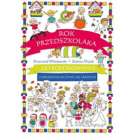 Rok przedszkolaka do kolorowania - z kredkami uczymy się i bawimy