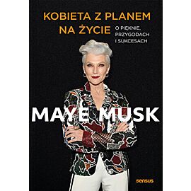 Kobieta z planem na życie. O pięknie, przygodach i sukcesach