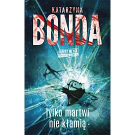 Tylko martwi nie kłamią. Hubert Meyer. Tom 3
