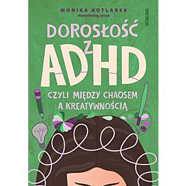 Dorosłość z ADHD, czyli między chaosem a kreatywnością