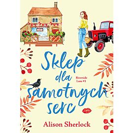 Sklep dla samotnych serc. Riverside Lane. Tom 1