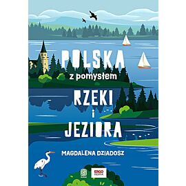 Rzeki i jeziora. Polska z pomysłem