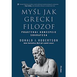 Myśl jak grecki filozof. Praktykuj koncepcje Sokratesa