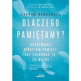Dlaczego pamiętamy? Odkrywanie sekretów pamięci, aby zachować to, co ważne