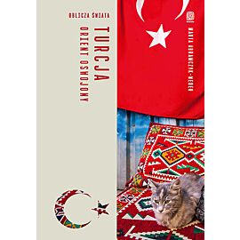 Turcja. Orient oswojony. Oblicza świata