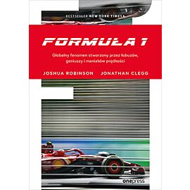 Formuła 1. Globalny fenomen stworzony przez łobuzów, geniuszy i maniaków prędkości