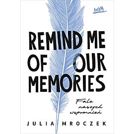 Remind Me of Our Memories. Fale naszych wspomnień