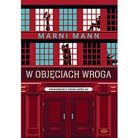 W objęciach wroga. Spadkobiercy Spade Hotel. Tom 2