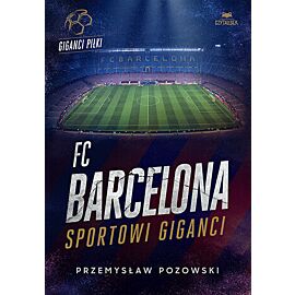 FC Barcelona. Sportowi giganci