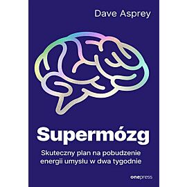Supermózg. Skuteczny plan na pobudzenie energii umysłu w dwa tygodnie