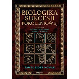 Biologika Sukcesji Pokoleniowej. Sezon 4. Prawne i podatkowe aspekty sukcesji