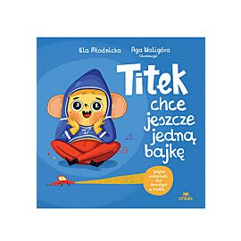 Titek chce jeszcze jedną bajkę