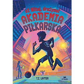 Akademia piłkarska #2. Witaj, drużyno!