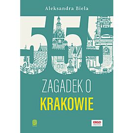 555 zagadek o Krakowie