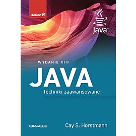 Java. Techniki zaawansowane. Wydanie XIII