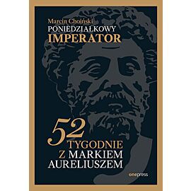 Poniedziałkowy imperator. 52 tygodnie z Markiem Aureliuszem