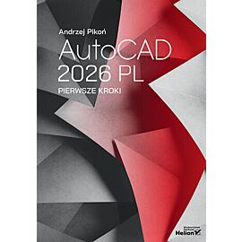AutoCAD 2026 PL. Pierwsze kroki