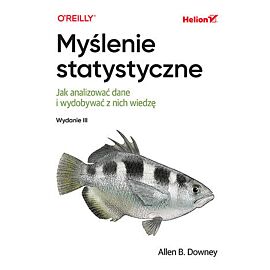 Myślenie statystyczne. Jak analizować dane i wydobywać z nich wiedzę