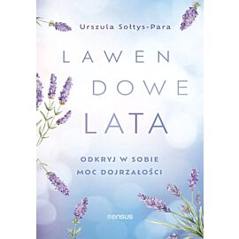 Lawendowe lata. Odkryj w sobie moc dojrzałości