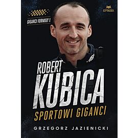 Robert Kubica. Sportowi giganci