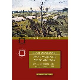 Moje wojenne wspomnienia 1917–1918. Tom 3