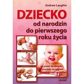 Dziecko. Od narodzin do pierwszego roku życia