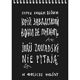 Nie pytają. W obliczu wojny