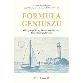 Formuła geniuszu. Odkryj swoje Talenty. Przytul swoje Wartości. Sięgnij po swoje Marzenia