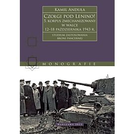 Czołgi pod Lenino! 5. korpus zmechanizowany w walce 12–18 października 1943 r. (studium zastosowania broni pancernej)