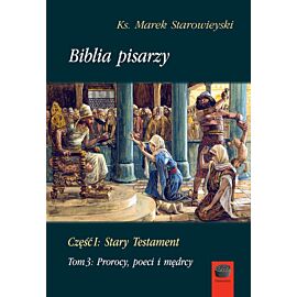 Biblia pisarzy. Część 1: Stary Testament. Tom 3: Prorocy, poeci i mędrcy