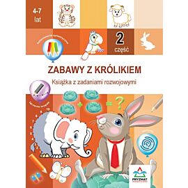 Zabawy z królikiem 2. Książka z zadaniami rozwojowymi