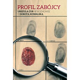 Profil zabójcy. Urszula Cur w rozmowie z Dorotą Kowalską