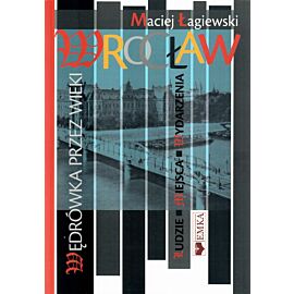 Wrocław.Wędrówka przez wieki