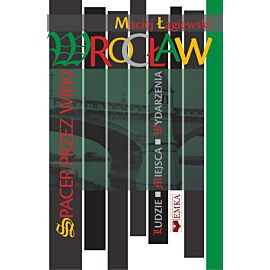 Wrocław. Spacer przez wieki