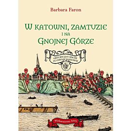 W katowni, zamtuzie i na gnojnej górze. Historyczny spacer po dawnej Warszawie