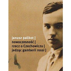 Nowoczesność. Rzecz o Czechowiczu