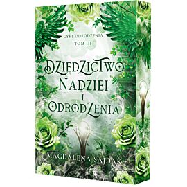 Dziedzictwo nadziei i odrodzenia. Cykl Odrodzenia. Tom 3 (barwione brzegi)