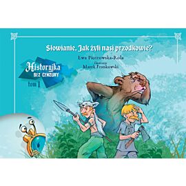 Jak żyli nasi przodkowie? Historyjka bez cenzury. Tom 1