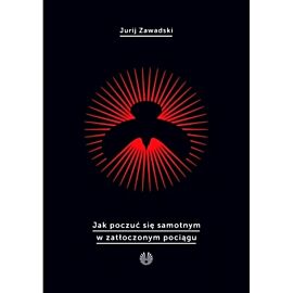 Jak poczuć się samotnym w zatłoczonym pociągu